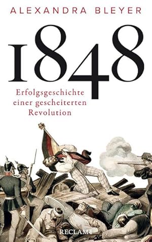 Bild des Verkufers fr 1848 : Erfolgsgeschichte einer gescheiterten Revolution zum Verkauf von AHA-BUCH GmbH