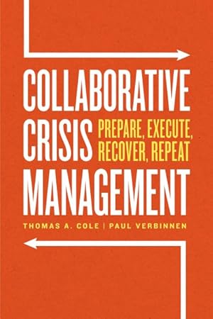 Immagine del venditore per Collaborative Crisis Management : Prepare, Execute, Recover, Repeat venduto da GreatBookPrices