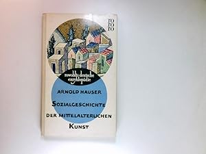 Bild des Verkufers fr Sozialgeschichte der mittelalterlichen Kunst. rowohlts deutsche enzyklopdie ; 45 zum Verkauf von Antiquariat Buchhandel Daniel Viertel