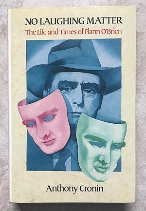No Laughing Matter - The Life and Times of Flann O'Brien