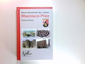Seller image for Kleine Geschichte des Landes Rheinland-Pfalz : 1945 - 2005 ; Wege zur Integration eines "Nachkriegsbundeslandes". for sale by Antiquariat Buchhandel Daniel Viertel