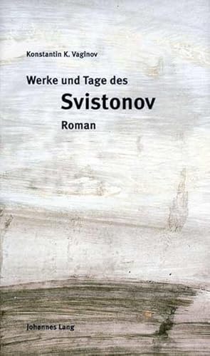 Imagen del vendedor de Werke und Tage des Svistonov: Roman a la venta por Gerald Wollermann