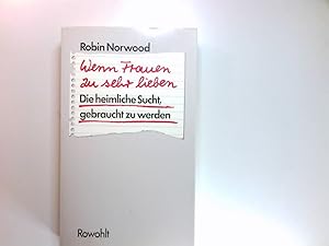 Bild des Verkufers fr Wenn Frauen zu sehr lieben : d. heiml. Sucht, gebraucht zu werden. Dt. von Sabine Hedinger zum Verkauf von Antiquariat Buchhandel Daniel Viertel