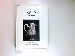 Bild des Verkufers fr Englisches Silber nach "Gli argenti inglesi" von Judith Banister Elite-Bibliothek zum Verkauf von Antiquariat Buchhandel Daniel Viertel