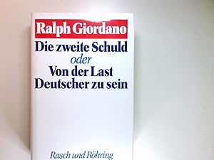 Bild des Verkufers fr Die zweite Schuld oder von der Last, Deutscher zu sein. zum Verkauf von Antiquariat Buchhandel Daniel Viertel
