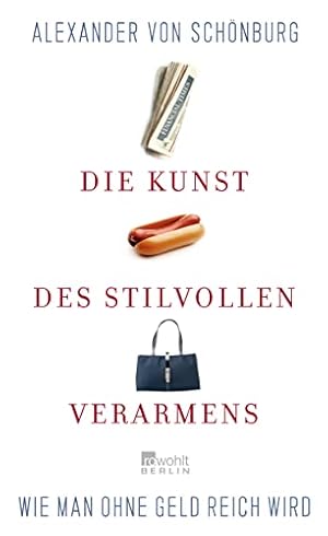 Bild des Verkufers fr Die Kunst des stilvollen Verarmens : wie man ohne Geld reich wird. zum Verkauf von Antiquariat Buchhandel Daniel Viertel