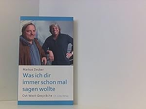 Was ich dir immer schon mal sagen wollte: Ost-West-Gespräche