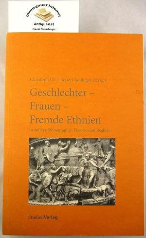 Bild des Verkufers fr Geschlechter - Frauen - fremde Ethnien : In antiker Ethnographie, Theorie und Realitt. zum Verkauf von Chiemgauer Internet Antiquariat GbR