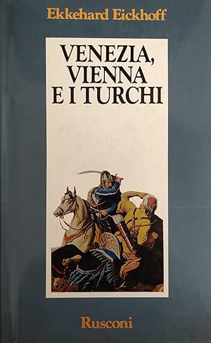 VENEZIA, VIENNA E I TURCHI. BUFERA NEL SUD-EST EUROPEO 1645 - 1700
