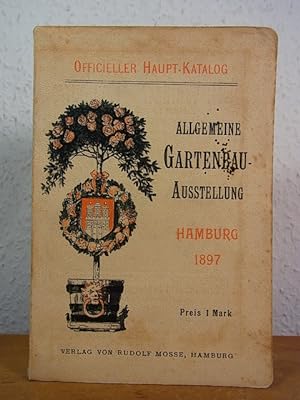 Officieller Haupt-Katalog der Allgemeinen Gartenbau-Ausstellung in Hamburg 1897