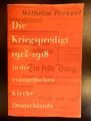 Die Kriegspredigt 1914 - 1918 in der evangelischen Kirche Deutschlands