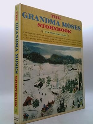 Seller image for THE GRANDMA MOSES STORYBOOK for Boys and Girls. A Treasure Trove of Stories and Poems By 28 Outstanding Writers for sale by ThriftBooksVintage