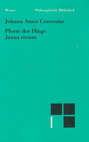 Pforte der Dinge = Janua rerum / Johann Amos Comenius. Eingeleitet, übers. u. mit Anm. vers. von ...