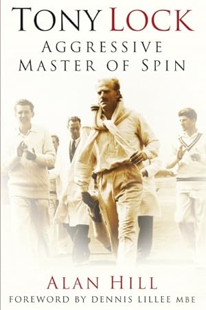 Seller image for Tony Lock : Aggressive Master of Spin for sale by GreatBookPrices