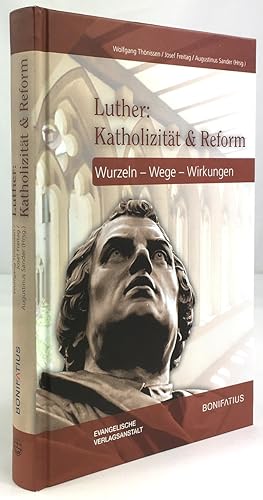 Bild des Verkufers fr Luther : Katholizitt & Reform. Wurzeln - Wege - Wirkungen. zum Verkauf von Antiquariat Heiner Henke