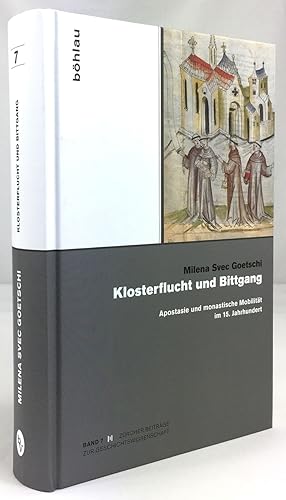 Klosterflucht und Bittgang. Apostasie und monastische Mobilität im 15. Jahrhundert.