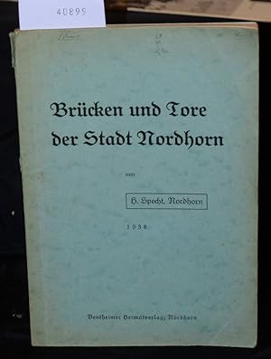 Brücken und Tore der Stadt Nordhorn (= Das Bentheimer Land herausgegeben von Rektor H. Specht XVI)