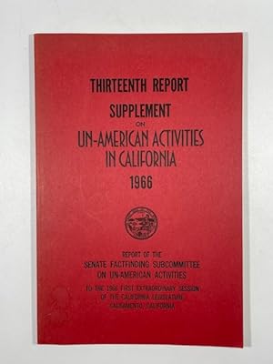 Bild des Verkufers fr Thirteenth Report Supplement on Un-American Activities in California ~ 1966 zum Verkauf von BookEnds Bookstore & Curiosities