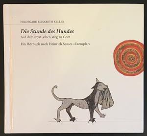 Imagen del vendedor de Die Stunde des Hundes: auf dem mystischen Weg zu Gott - ein Hrbuch nach Heinrich Seuses "Exemplar". a la venta por Antiquariat Im Seefeld / Ernst Jetzer