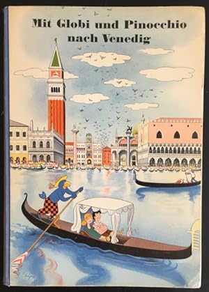 Bild des Verkufers fr Mit Globi und Pinocchio nach Venedig. zum Verkauf von Antiquariat Im Seefeld / Ernst Jetzer