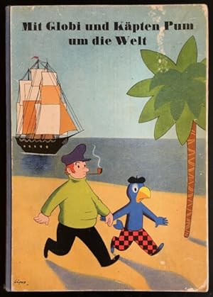 Bild des Verkufers fr Mit Globi und Kapten Pum um die Welt. zum Verkauf von Antiquariat Im Seefeld / Ernst Jetzer