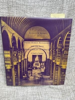 Bild des Verk�ufers f�r Henry Hobson Richardson and the Small Public Library in America: A Study in Typology zum Verkauf von Anytime Books