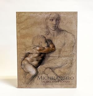 Image du vendeur pour Michelangelo: Sacred and Profane: Masterpiece Drawings from the Casa Buonarroti mis en vente par Exquisite Corpse Booksellers