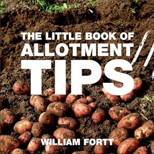 Bild des Verkufers fr The Little Book of Allotment Tips (Little Books of Tips) zum Verkauf von WeBuyBooks