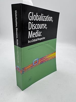 Immagine del venditore per GLOBALIZATION, DISCOURSE, MEDIA: IN A CRITICAL PERSPECTIVE. GLOBALISIERUNG, DISKURSE, MEDIEN. venduto da Burwood Books