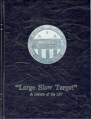 Imagen del vendedor de Large Slow Target: A History of the LST (Volume I) a la venta por Blue Whale Books, ABAA