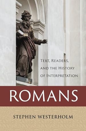 Seller image for Romans : Text, Readers, and the History of Interpretation for sale by GreatBookPrices