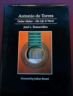 Imagen del vendedor de Antonio de Torres, Guitar Maker - His Life and Work. Foreword by Julian Bream. a la venta por Bristow & Garland