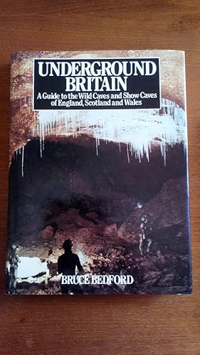 Seller image for Underground Britain: A Guide to the Wild Caves and Show Caves of England, Scotland and Wales for sale by Le Plessis Books