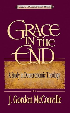 Immagine del venditore per Grace in the End: A Study in Deuteronomic Theology venduto da moluna