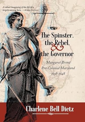 Immagine del venditore per The Spinster, the Rebel, and the Governor: Margaret Brent Pre-Colonial Maryland 1638-1648 venduto da moluna