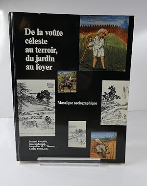 Seller image for De la vote cleste au terroir, du jardin au foyer. Mosaque sociographique. Textes offerts  Lucien Bernot. for sale by Librairie Christian Chaboud