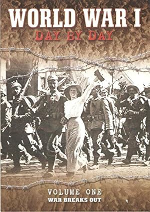 Bild des Verkufers fr World War 1 Day by Day Volume One War Breaks Out zum Verkauf von WeBuyBooks