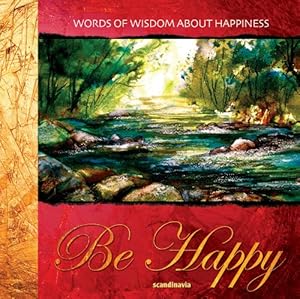 Bild des Verkufers fr Be Happy: Words from the Bible about Joy (Words of Wisdom) zum Verkauf von WeBuyBooks