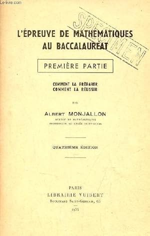 Imagen del vendedor de L'preuve de mathmatiques au baccalaurat - Premire partie - Comment la prparer comment la russir - 4e dition. a la venta por Le-Livre