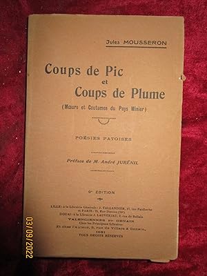 Seller image for COUPS de PIC et COUPS de PLUME - MOEURS et COUTUMES du PAYS MINIER - POSIES PATOISES for sale by LA FRANCE GALANTE