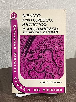 Seller image for Mexico Pintoresco, Artistico y Monumental de Rivera Cambas (Coleccion Popular Ciudad de Mexico, 17) - Arturo Sotomayor for sale by Big Star Books