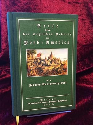 Bild des Verkufers fr Reise durch die westlichen Gebiete von Nord-America, enthaltend die Tagebcher der Reisen von St. Louis, den Missisippi hinauf bis an die Quellen dieses Flusses, durch das Innere von Louisiana, und durch die nordstlichen Provinzen von Neu-Spanien, gemacht in den Jahres 1805, 1806 u. 1807 auf Befehl der Regierung der Vereinigten Staaten. Aus dem Englischen bersetzt von Ph. Ch. Weyland. zum Verkauf von Altstadt-Antiquariat Nowicki-Hecht UG