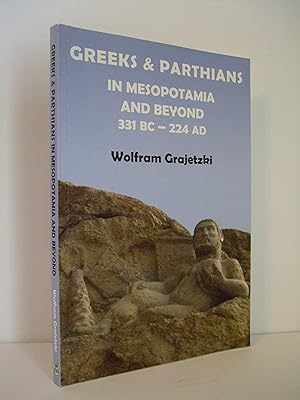 Imagen del vendedor de Greeks and Parthians in Mesopotamia and beyond 331 BC - 224 AD a la venta por Lily of the Valley Books