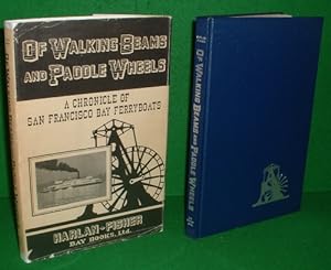 Seller image for OF WALKING BEAMS AND PADDLE WHEELS A Chronicle of San Francisco Bay Ferryboats for sale by booksonlinebrighton