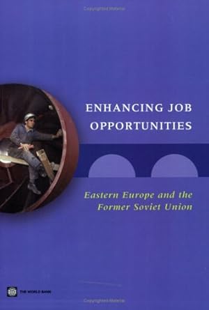 Imagen del vendedor de Enhancing job opportunities: Eastern Europe and the former Soviet Union a la venta por WeBuyBooks