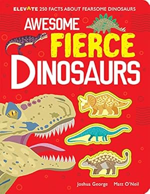 Bild des Verkufers fr Awesome Fierce Dinosaurs (Elevate) zum Verkauf von WeBuyBooks