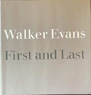 Bild des Verkufers fr Walker Evans, First and Last zum Verkauf von Dr.Bookman - Books Packaged in Cardboard
