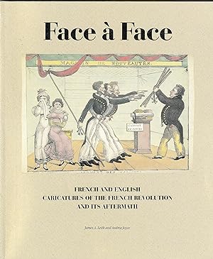 Face à Face French and English Caricatures of the French Revolution and its Aftermath.