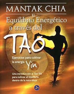 Imagen del vendedor de El equilibrio energetico a traves del tao/ The Energy Balance through the Tao a la venta por WeBuyBooks