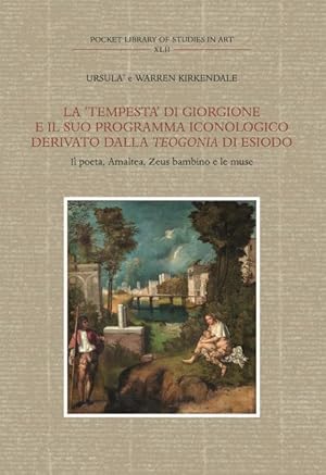 Bild des Verkufers fr LA 'TEMPESTA' DI GIORGIONE E IL SUO PROGRAMMA ICONOLOGICO DERIVATO DALLA TEOGONIA DI ESIODO. Il poeta, Amalthea, Zeus bambino e le muse. zum Verkauf von studio bibliografico pera s.a.s.